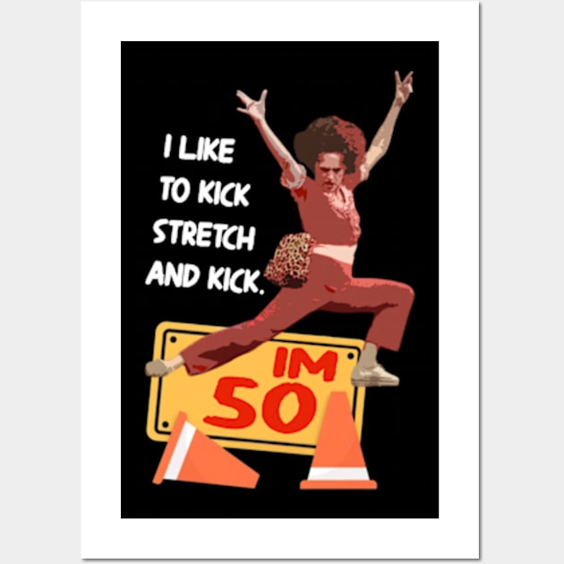 sally o'malley I'm 50 i like to kick, streth, and kick! Wall Art by Instocrew